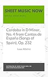 Cordoba in D Minor, No. 4 from Cantos de España (Songs of Spain), Op. 232 (English Edition)