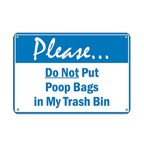 Aluminum Horizontal Metal Sign Multiple Sizes Please Do Not Put Poop Bags in My Trash Bin White Dog with Border Weatherproof Str