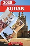 SUDAN REISEFÜHRER 2025 - JESSICA BLAKE 