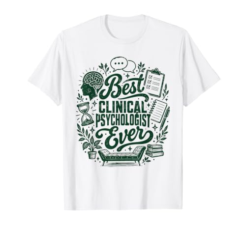 Image of Best Clinical Psychologist Ever Therapist T-Shirt