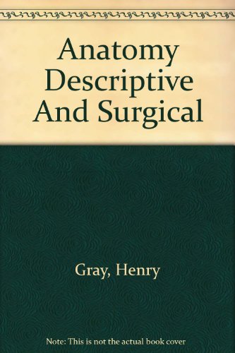 Anatomy, Descriptive and Surgical [Unknown] B000F9IYYU Book Cover