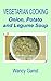 Vegetarian Cooking: Onion, Potato and Legume Soup (Vegetarian Cooking - Soups Book 44) (English Edition)