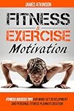 Fitness & Exercise Motivation: Fitness Success Tips for Mindset Development and Personal Fitness Planner Creation