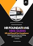 HR and Payroll Tax Compliance: | Withholding, Reporting, and Working with Your Accountant