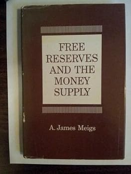 Hardcover Free Reserves and the Money Supply (Economic Research Studies) Book