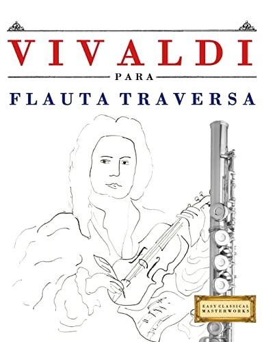Vivaldi para Flauta Traversa: 10 Piezas Fáciles para Flauta Trave...