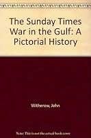 The Sunday Times: War in the Gulf: A Pictorial History 0312067062 Book Cover
