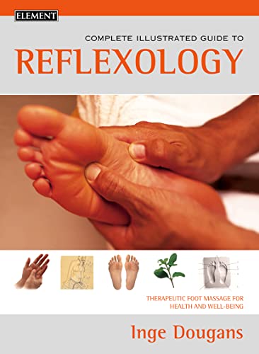 Reflexology: Complete Illustrated Guide