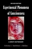 Experimental Phenomena of Consciousness: A Brief Dictionary Revised Edition