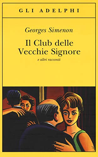 Il Club Delle Vecchie Signore E Altri Racconti