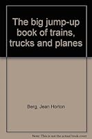 The big jump-up book of trains, trucks and planes B0007HRTXW Book Cover