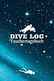  Dive Log: - Tauchequipment  Taucherlogbuch für Tauchsport  Zum eintragen von 108 Tauchgängen  Für Gerätetaucher -