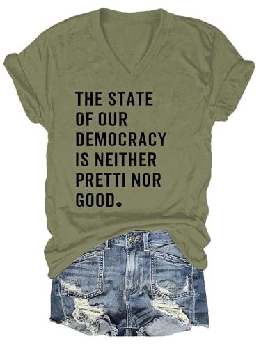 Be Pretti Good Shirt The State of Our Democracy is Neither Pretti nor Good T-Shirt Women Men