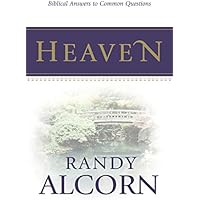 Heaven: Biblical Answers to Common Questions