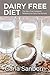 Dairy Free Diet: The Dairy Free Cookbook Reference for Dairy Free Recipes
