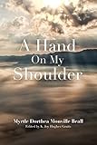 A Hand On My Shoulder: God's Miraculous Touch on My Life