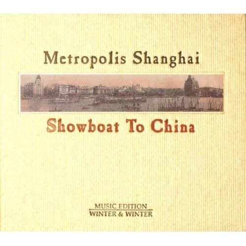 Metropolis Shanghai: Showboat To China