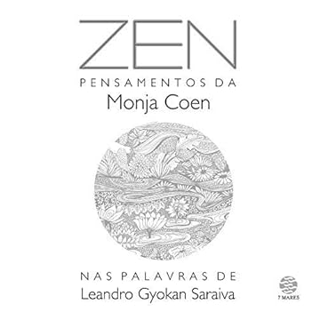 Capa do livro Zen. Pensamentos da Monja Coen nas Palavras de Leandro Gyokan Saraiva