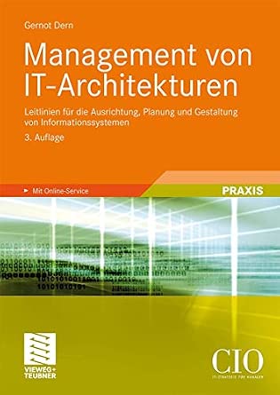 Management von IT-Architekturen: Leitlinien für die Ausrichtung, Planung und Gestaltung von Informationssystemen 3., durchges. Aufl. 2009 Edition-Wow! eBook