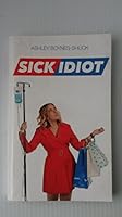 Sick Idiot 0692414959 Book Cover