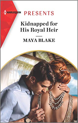 Kidnapped for His Royal Heir (By: Maya Blake)