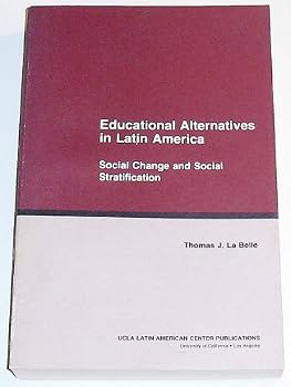 Educational Alternatives in Latin America: Social Change and Social Stratification