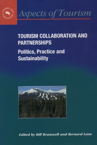 Tourism Collaboration and Partnerships: Politics, Practice and Sustainability (Aspects of Tourism Book 2)