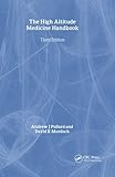The High Altitude Medicine Handbook, Third Edition