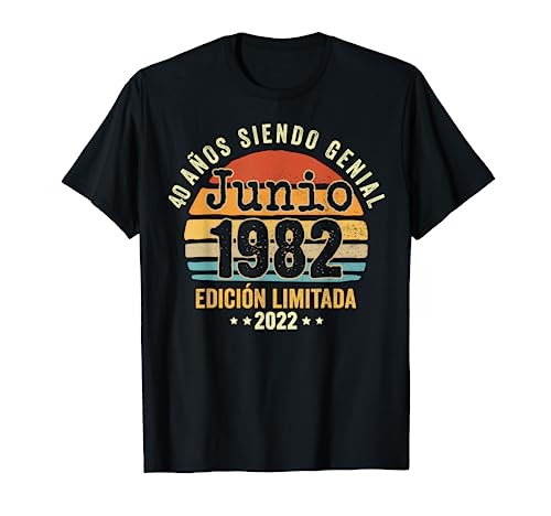 40 Años Cumpleaños Junio 1982 Hombre Mujer Junio 1982 40 Camiseta