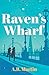 Raven's Wharf: An adventure story for 9-13 year olds (Sophie Watson Adventure Mystery Series)