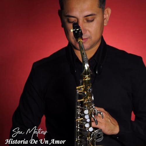 Amazon Music Unlimited Sax Matias 『Historia De Un Amor』