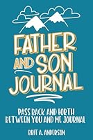 Father and Son Journal: Pass Back and Forth Between You and Me Journal: Between Dad and Me Journal, Father Son Journal, Just Between Us Father And Son Journal B0884JG9M5 Book Cover