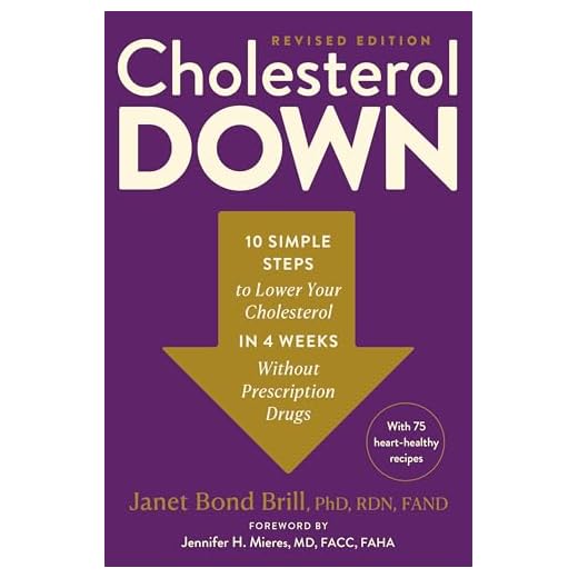 Cholesterol Down: Ten Simple Steps to Lower Your Cholesterol in Four Weeks--Without Prescription Drugs
