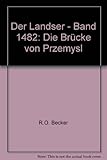przemyslaw vorname  Der Landser - Band 1482: Die Brücke von Przemysl - bk1794