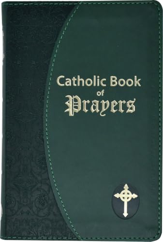 Catholic Book Of Prayers: Popular Catholic Prayers Arranged For E...