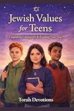 Jewish Values for Teens: Confidence, Integrity & Finding Your Way