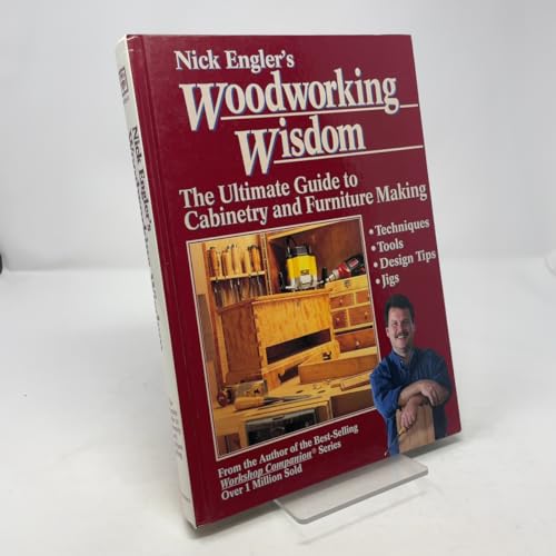 Nick Engler's Woodworking Wisdom: The Ultimate Guide to Cabinetry and Furniture Making