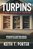 The Turpins: A New House of Horror: Imprisoned by Their Own Parents: A Story of Survival and Courage