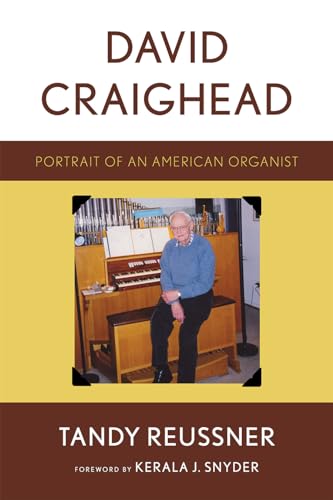 David Craighead: Portrait of an American Organist