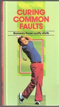 Hardcover Curing Common Faults : Remedy Those Costly Shots Book