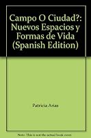 Campo O Ciudad?: Nuevos Espacios y Formas de Vida 9702712092 Book Cover