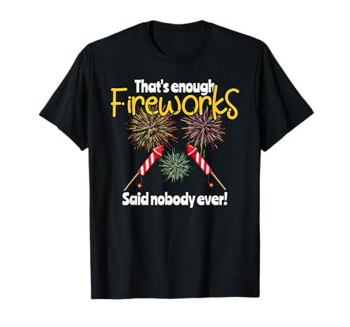 Firework Pyrotechnic Gift Pyrotechnician Pyro T-Shirt