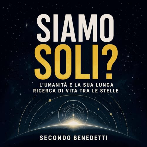 『Siamo soli? L'umanit&agrave; e la sua lunga ricerca di vita tra le stelle』のカバーアート