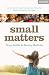 Small Matters: How Churches and Parents Can Raise Up World-Changing Children (Exponential Series)