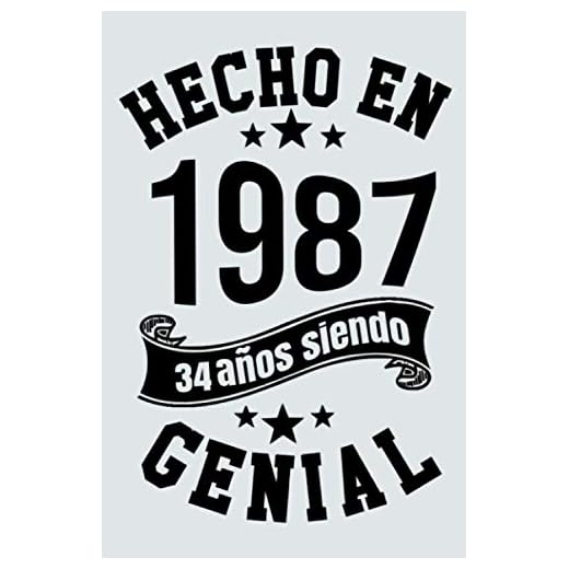 Hecho En 1987, 34 Años Siendo Genial: Idea de regalo de cumpleaños de 34 años, Diario forrado divertido, Cuaderno formato A5 con 120 páginas