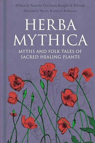 Herba Mythica: Myths and Folk Tales of Sacred Healing Plants (English Edition)