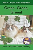 Green, Green, Green! (Pickle and Pumpkin, Holiday Series) B0HCLSR413 Book Cover