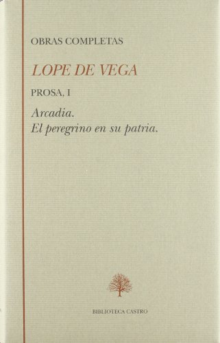 Portada de Prosa i: Arcadia; el Peregrino en Su Patria