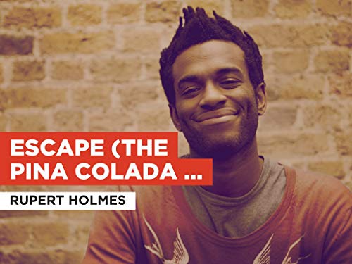 Escape (The Pina Colada Song) al estilo de Rupert Holmes