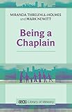 Being a Chaplain (Spck Library of Ministry)
